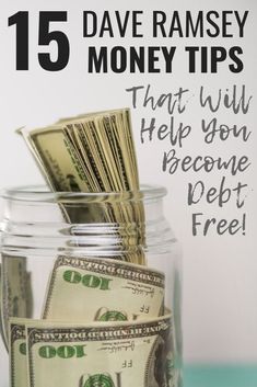 money in a glass jar with the title 15 dave ramsey money tips that will help you destroy your debt