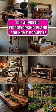 the top 31 rustic woodworking plans for home projects