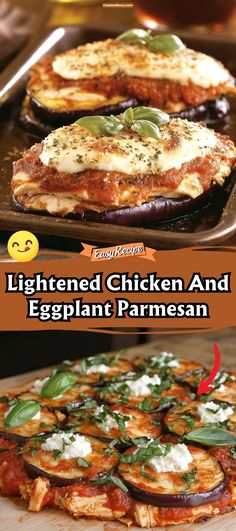 an eggplant and parmesan pizza is shown with the words lightened chicken and eggplant parmesan