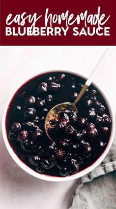 blueberry sauce in a white bowl with a spoon on it and the title overlay reads easy homemade blueberry sauce