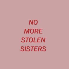 the words no more stolen sisters are shown in red on a pink background with an image of