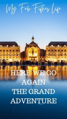 My Fab Fifties Life - Here We Go Again - The Grand Adventure - My Fab Fifties Life