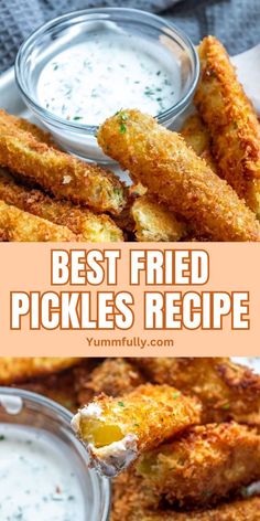 the best fried pickles recipe with ranch dip and sour cream sauce on top is an easy appetizer