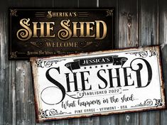 two signs that are on the side of a wooden wall, one says she shed