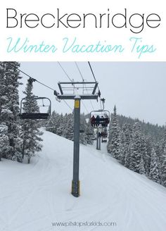 a ski lift with the words breckenridge winter vacation tips on it's side