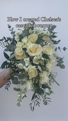 someone holding a bouquet of white flowers with the words how i created chelsea's cascade bouquet