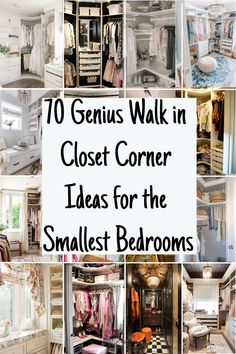 there are many closets with clothes in them and the words genius walk in closet corner ideas for the smallest bedroom