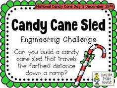 a candy cane sign with the words candy cane sled engineering challenge written below it