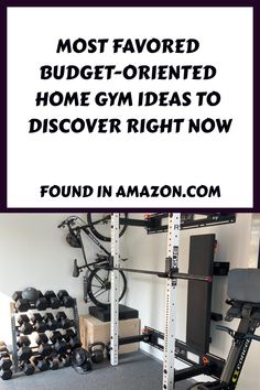 a gym with the words most favorite budget - oriented home gym ideas to discovery right now