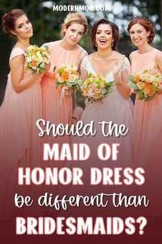 three bridesmaids in pink dresses with text that reads should the maid of honor dress be different than bridesmaids?