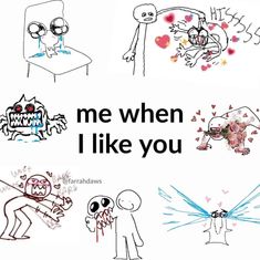 some drawings that say me when i like you