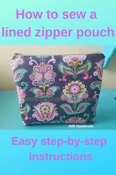 the instructions for how to sew a lined zipper pouch easy step - by - step instructions