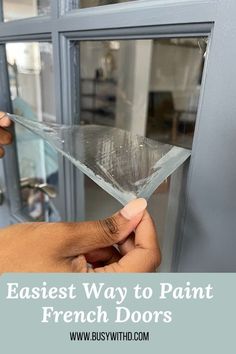 a person opening a glass door with the words easy way to paint french doors on it