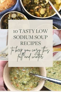 text reading "10 Tasty Low Sodium Soup Recipes to Keep you Cozy this fall and Winter" over three of the soup recipes Low Sodium Crock Pot Soup, Low Sodium Pho Recipe, No Sodium Soup Recipes, Low Sodium Veggie Soup, Low Sodium Oatmeal Recipes, Best Low Sodium Recipes, Low Sodium Broccoli Soup, Easy Low Sodium Soup Recipes, Dash Diet Soups