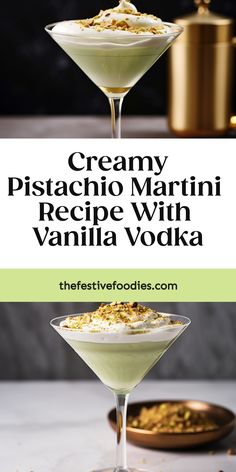 the creamy pistachio martini recipe with vanilla vodka is an easy and delicious dessert