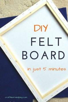 a sign that says diy felt board in just 5 minutes