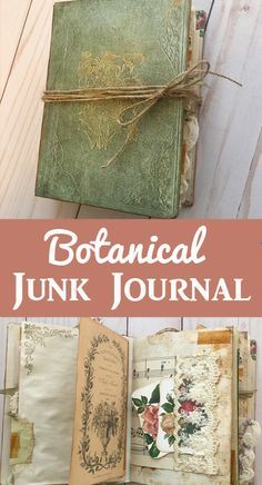 an old book with the title botanical junk journal