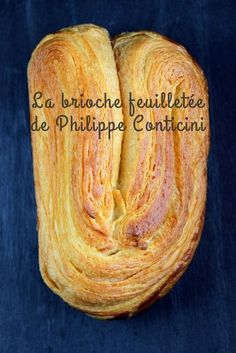 a loaf of bread with the words la brioche feuillettee de philippe contini