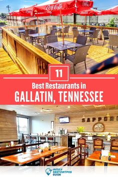 the inside of a restaurant with tables, chairs and umbrellas over it that read 11 best restaurants in galatinn, tennessee