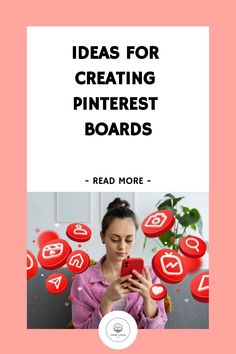 a woman sitting on a couch looking at her phone with the words ideas for creating pinterest boards