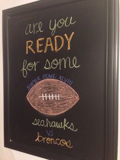 a chalkboard with some writing on it that says are you ready for some super bowl xxviii