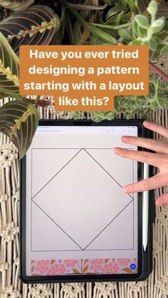 a person's hand on top of a tablet with the text have you ever tried designing a pattern starting with a layout like this?