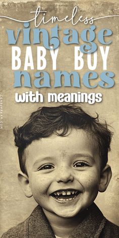 an old fashioned photo with the words vintage baby boy names and meaningss on it