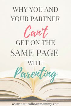 an open book with the title why you and your partner can't get on the same page with parenting