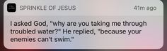 a text message that reads, i asked god, why are you taking me through trouble?