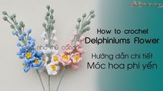 there are crocheted flowers on the wall with words below it that say, how to crochet delphiniums flower