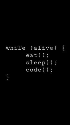 a black background with white text that reads while alive eat sleep code