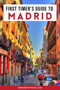 the streets in madrid, spain with text overlay that reads first timer's guide to madrid