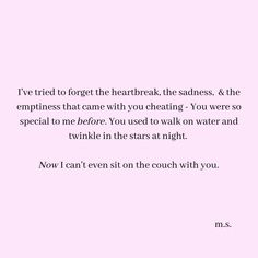 a pink background with the words i tried to forget the heart break, and the empliness that came with you chasing - you were so special to me before you used to walk on water and twinkle