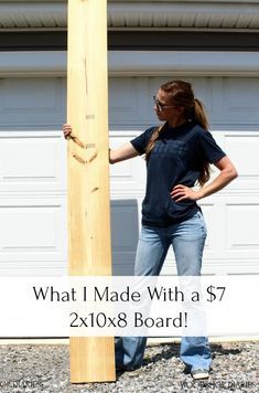 a woman standing next to a tall wooden sign that says, what i made with a 37 x108 board