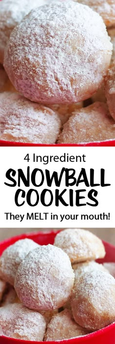 four ingredient snowball cookies in a red bowl with the words, 4 ingredient snowball cookies they melt in your mouth