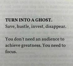 an open book with the text turn into a ghost save, hustle, invest, disappear you don't need an audience to achieve greatness you need to focus