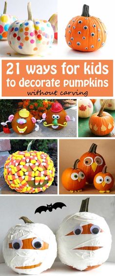 pumpkins decorated to look like faces and eyes with text overlay that reads, 21 ways for kids to decorate pumpkins