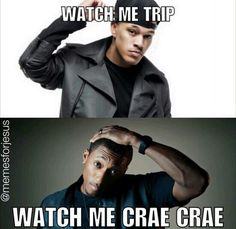 two different memes with one saying watch me trip and the other saying watch me crae