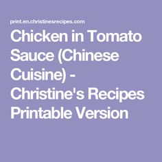 chicken in tomato sauce chinese cuisine - christine's recipes printable version