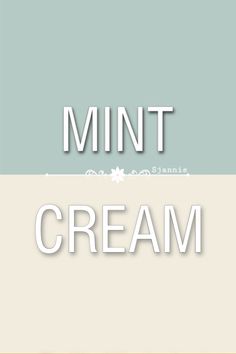 the words mint cream are in white letters