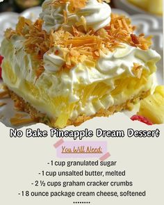 Graham Cracker Crust\n1 1/2 cups graham cracker crumbs\n1/4 cup sugar\n1/2 cup melted butter\nMix, press into a pan, and chill.\nPineapple Filling\n8 oz cream cheese, softened\n1/2 cup sugar\n1 cup pineapple juice\n1/4 cup heavy cream\n1/4 cup crushed pineapple\nMix until smooth.\nWhipped Topping\n8 oz whipped cream\n1 tsp vanilla\n1/2 cup sugar\nMix until stiff.\nAssemble layers and chill.\n#PineappleDream #NoBakeDessert No Bake Pineapple Dream Dessert, Whipped Pineapple, Pineapple Topping, Pecan Cheesecake Bars, Strawberry Pretzel Salad Recipe, Pineapple Filling, Fruit Cake Recipe Christmas