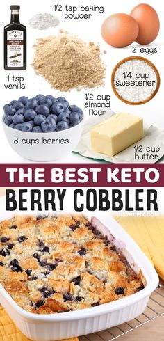 the best keto berry cobbler recipe is shown in this image with ingredients to make it