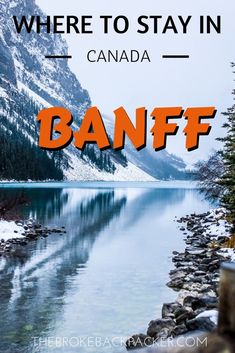 the words banff are in front of a lake with mountains and snow on it