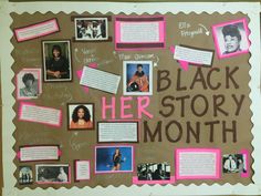 a bulletin board with pictures and writing on it that says, black her story month