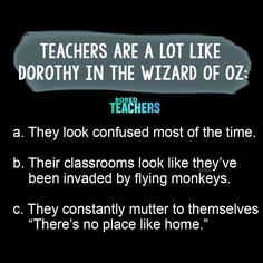 teachers are a lot like doritos in the wizard of ozz - text