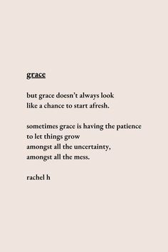 a poem written in black and white with the words grace, but grace doesn't always look like a chance to start