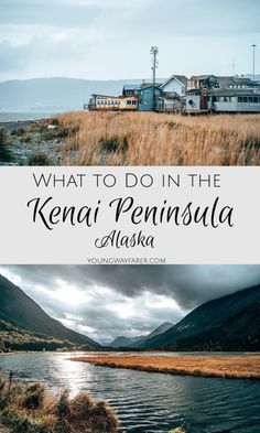 an old building with the words what to do in the kenai peninsula alaska