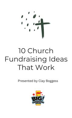 the front cover of a book that says, 10 church fundraiser ideas that work presented by clay bogess