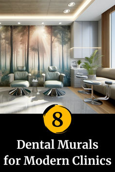 a living room filled with furniture next to a painting on the wall and text that reads 8 dental murals for modern clinic rooms