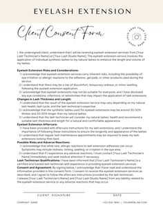 Looking to streamline your lash extension appointments? Our Eyelash Consent Form Editable on Canva is the perfect solution for lash tech professionals and estheticians alike. This printable form is essential for your small business, providing a hassle-free way to obtain client consent and waiver signatures before each service. Ensure you're compliant and organized with this convenient and easy-to-use PDF that covers all the necessary details for a successful lash appointment. Invest in your business's professionalism and efficiency with this essential esthetician form today. *This purchase will provide access to an editable Canva link with 8 pages of forms that can be edited/downloaded. The link includes: - Consultation Form - Lash Consultation - Lash Guide - Patch Test Consent Form - Canc Lash Extension Waiver Form, Lash Tech Forms, Eyelash Consultation Form, Lash Intake Form, Lash Consent Forms Templates Free, Lash Client Record Form, Lash Extensions Consent Forms, Lash Client Consent Form, Client Consent Forms Eyelash Extensions